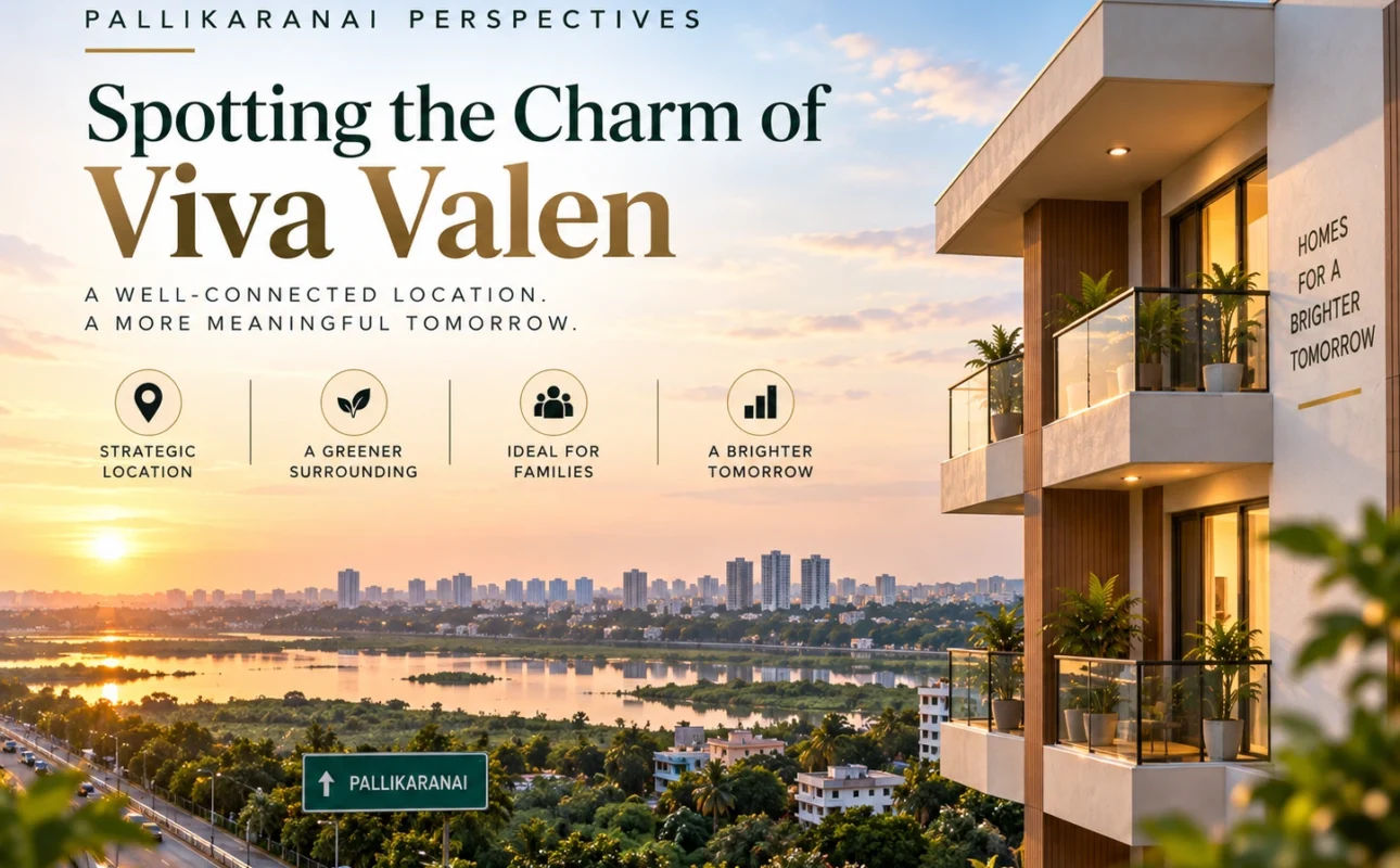 Viva Valen Pallikaranai location and connectivity in Chennai